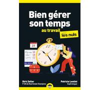 Bien gérer son temps au travail pour les Nuls, poche, 2e éd Poche Pour Les Nuls Business - Dirk Zeller - First - Poche - Guide