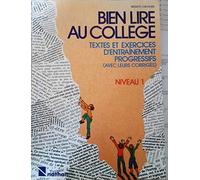 Bien Lire Au College. Textes Et Exercices D'Entrainement Progressifs (Avec Leurs Corriges), Niveau 1