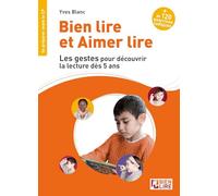 Bien lire et aimer lire les gestes pour découvrir la lecture dès 5 ans: Se préparer avant le CP
