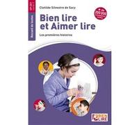 Bien lire et aimer lire - Les premières histoires Clotilde Silvestre De Sacy (Auteur)