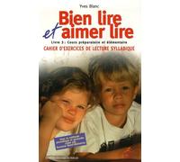 Bien lire et Aimer lire: Livre 3, Cours préparatoire et élémentaire, cahier d'exercices de lecture syllabique