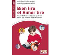 Bien Lire Et Aimer Lire - La Méthode Phonétique Et Gestuelle Créée Par Suzanne Borel-Maisonny