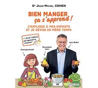 Bien manger, ça s'apprend !: J'explique à mes enfants et je révise en même temps