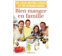 Jean-Michel Cohen – Bien manger en famille – Broché
