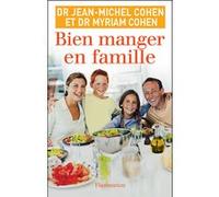Jean-Michel Cohen – Bien manger en famille – Broché