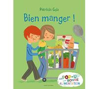 Bien manger !: Le pop-up d'une bonne alimentation