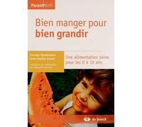 Bien manger pour bien grandir: Une alimentation saine pour les 0-12 ans