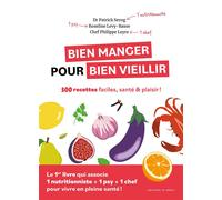 Bien manger pour bien vieillir - 100 recettes faciles, santé et plaisir - Patrick Serog - In Press Eds - broché - Guide
