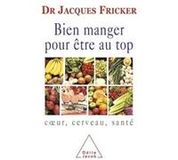 Bien manger pour être au top Jacques Fricker (Auteur)