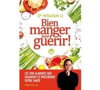 Bien manger pour guérir ! William Li (Auteur), Valérie de Sahb (Auteur)