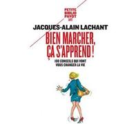 Bien marcher, ça s'apprend ! Jacques-Alain Lachant (Auteur), Marie-Hélène Carlier (Illustration)