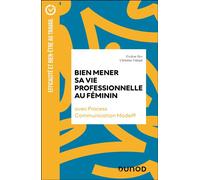 Bien mener sa vie professionnelle au féminin Avec Process Communication Model - Evelyne Rys - Dunod - broché - Guide