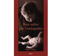 Bien naître par l'ostéopathie
