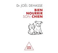 Bien nourrir son chien - Joël Dehasse - Odile Jacob - broché - Guide