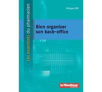 Bien organiser son back-office - Philippe Lévy - Moniteur Des Pharmacies Et Des Laboratoires - broché - Essai