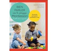 Bien parler avec Montessori (0-3 ans) - Nouvelle édition augmentée Caroline Quentin (Auteur)