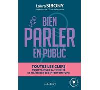 Bien parler en public Toutes les clés pour vaincre sa timidité et maîtriser ses interventions - Laura Sibony - Marabout - Poche - Etude