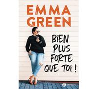 Bien plus forte que toi ! - Emma Green - Addictives Eds - broché - Roman