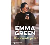 Bien plus forte que toi ! - Emma Green - Addictives Eds - Poche - Roman