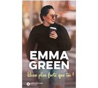 Bien plus forte que toi ! Emma Green (Auteur)