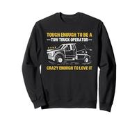 Bien Que Assez et Assez Fou pour l'aimer opérateur de dépanneuse Sweatshirt