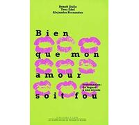 Bien que mon amour soit fou - érotomanies : du regard à une écoute