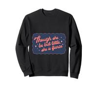 Bien qu'elle Soit Petite, Elle est féroce Shakespeare Sweatshirt
