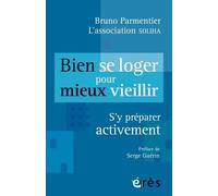 Bien Se Loger Pour Mieux Vieillir - S'y Préparer Activement