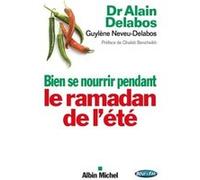 Bien se nourrir pendant le Ramadan de l'été Alain Delabos (Auteur)