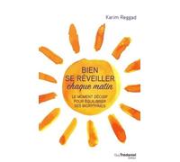 Bien se réveiller chaque matin - Le moment décisif pour équilibrer ses biorythmes - Karim Reggad - Tredaniel La Maisnie - broché - Guide