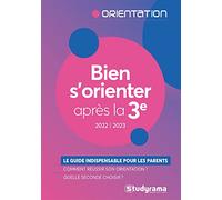 Bien s'orienter après la troisième: Le guide indispensable pour les parents de collégiens