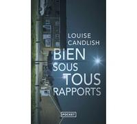 Bien sous tous rapports Louise Candlish (Auteur), Caroline Nicolas (Traduction)