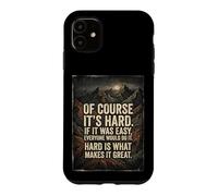 Bien sûr, C'est Difficile si c'était Facile, Tout Le Monde Le ferait du Grain Coque pour iPhone 11