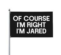 Bien sûr, j'ai raison, je suis Jared Drapeau décoratif extérieur de qualité supérieure de 3 x 5 pieds - Couleurs vives, coupe-vent et résistant à l'eau - Idéal pour le jardin et les événements
