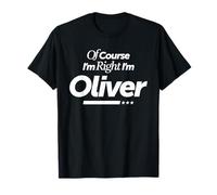Bien sûr, J'Ai Raison, Je suis Oliver T-Shirt