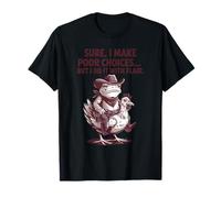 Bien sûr, Je Fais de Mauvais Choix mais Je Le Fais avec Style T-Shirt