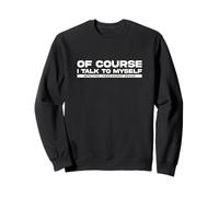 Bien sûr, je me parle des conseils d'experts Sweatshirt