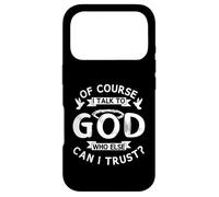Bien sûr, Je Parle à Dieu en Qui d'autre Puis-Je Avoir Confiance ? Coque pour iPhone 17 Pro