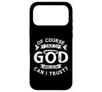 Bien sûr, Je Parle à Dieu en Qui d'autre Puis-Je Avoir Confiance ? Coque pour iPhone 17 Pro Max