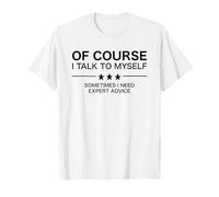 Bien sûr, Je Parle à Moi-même, Jeu de Mots drôles de Conseils d'experts sarcastiques T-Shirt