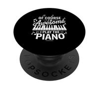 Bien sûr, Je suis génial Je Joue du Piano PopSockets PopGrip Adhésif