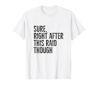 Bien sûr Juste après ce Raid Jeu vidéo Amusant Gamer T-Shirt