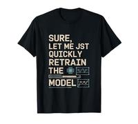 Bien sûr, laissez-moi simplement recycler rapidement le scientifique des données du modèle T-Shirt