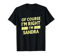 Bien sûr Que J'Ai Raison, Je suis Sandra Funny Sandra Name T-Shirt Graphique avec Valeur