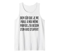 Bien sur Que Je Me Parle A Moi Meme - Besoin D'avis D'expert Débardeur