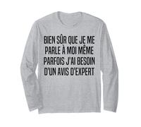 Bien sur Que Je Me Parle A Moi Meme - Besoin D'avis D'expert Manche Longue