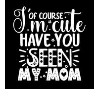 Bien sûr que je suis mignon. Tu as vu ma mère ? Dessiné à la main Stickers muraux en vinyle 67.2x69.1cm Installation facile Blanc