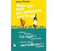 Bien sûr que les poissons ont froid Fanny Ruwet (Auteur)