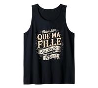 Bien Sûr Que Ma Fille Est Belle T'as Vu Sa Mère Idée Cadeau Débardeur