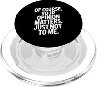 Bien sûr, Votre Opinion Compte Juste Pas pour Moi PopSockets PopGrip pour MagSafe